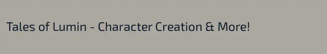 Tales of Lumin - Character Creation & More!